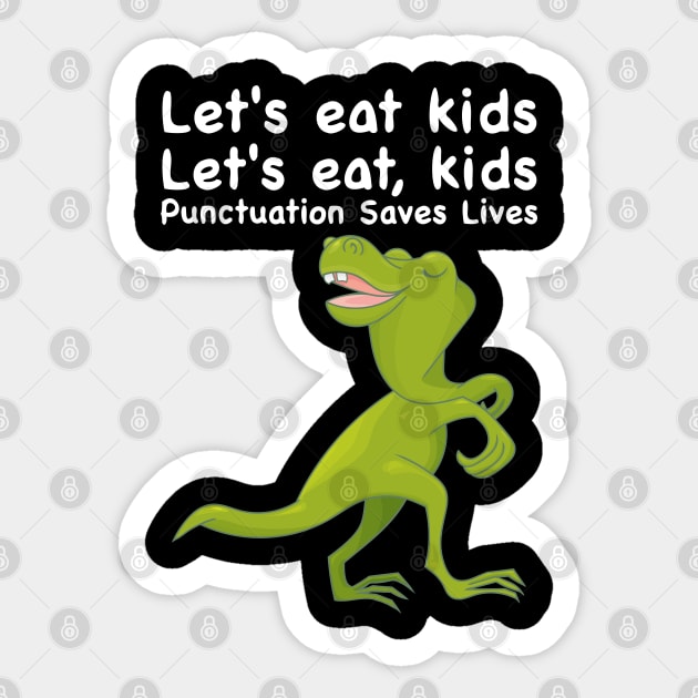 Funny punctuation saves lives Let's eat kids Sticker by tatadonets